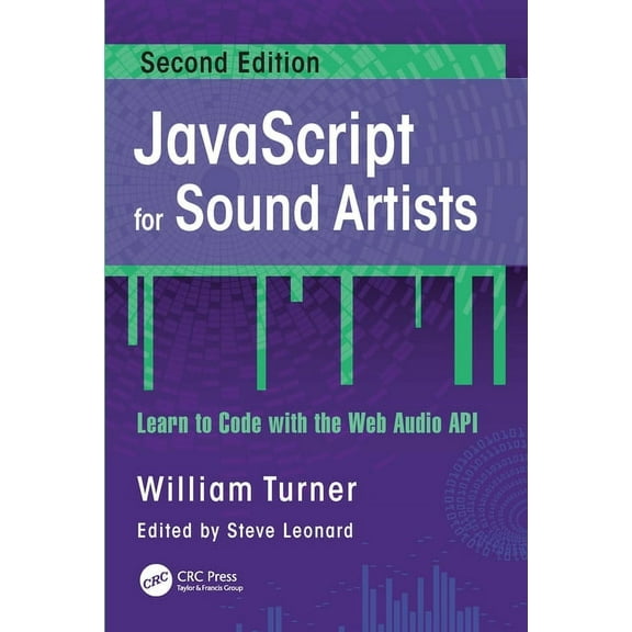JavaScript for Sound Artists: Learn to Code with the Web Audio API, (Paperback)
