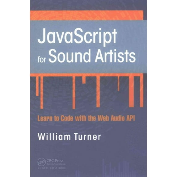 Pre-Owned JavaScript for Sound Artists: Learn to Code with the Web Audio API (Paperback)