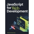 thumbnail image 1 of JavaScript for Web Development: 10 Real Projects to Master the DOM, APIs, Asynchronous Programming, and Modern ES6+ Tech, (Paperback), 1 of 1