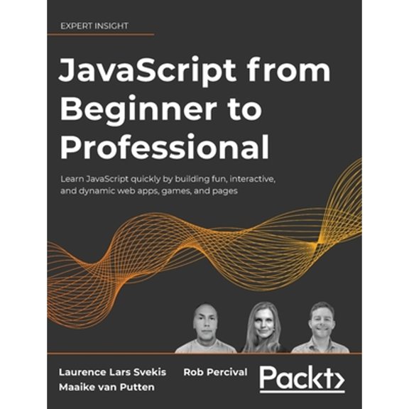 Pre-Owned JavaScript from Beginner to Professional: Learn JavaScript quickly by building fun, interactive, and dynamic web apps, g, (Hardcover)