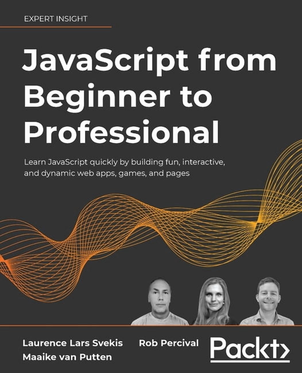 JavaScript from Beginner to Professional: Learn JavaScript quickly by building fun, interactive, and dynamic web apps, g, (Paperback)