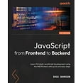 thumbnail image 1 of JavaScript from Frontend to Backend: Learn full stack JavaScript development using the MEVN stack with quick and easy st, (Paperback), 1 of 1