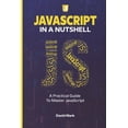 thumbnail image 1 of JavaScript in a Nutshell: A Practical Guide to Master JavaScript, (Paperback), 1 of 1