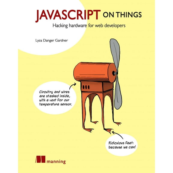 JavaScript on Things : Hacking hardware for web developers (Edition 1) (Paperback)