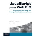 thumbnail image 1 of JavaScript pour le Web 2.0: Programmation objet, DOM, Ajax, Prototype, Dojo, Script.aculo.us, Rialto... (Paperback), 1 of 1