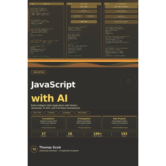 JavaScript with AI: A Complete Beginner's Guide to Modern JavaScript, AI Integration, and Intelligent Web Development, (Paperback)