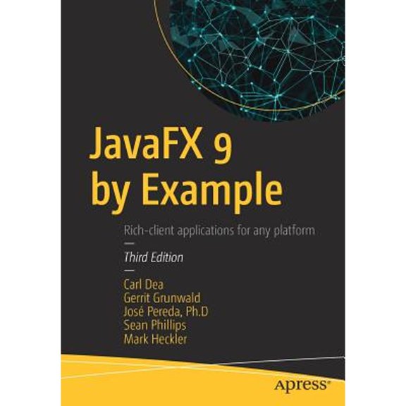 Pre-Owned Javafx 9 by Example (Paperback) by Carl Dea, Gerrit Grunwald, Jos Pereda