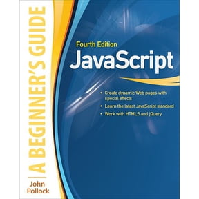 Javascript: A Beginner's Guide, Fourth Edition (Paperback) by John Pollock