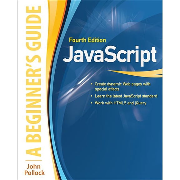 Javascript: A Beginner's Guide, Fourth Edition (Paperback) by John Pollock