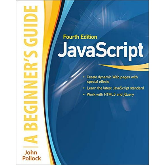 Pre-Owned Javascript: A Beginner's Guide, Fourth Edition (Paperback) 0071809376 9780071809375