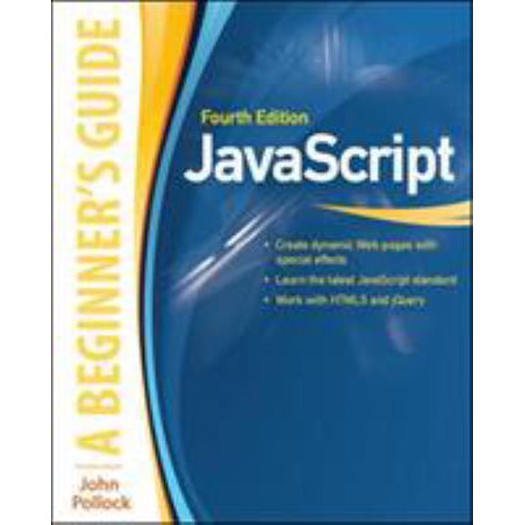 Pre-Owned Javascript: A Beginner's Guide, Fourth Edition (Paperback) 0071809376 9780071809375