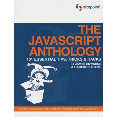 Pre-Owned The JavaScript Anthology: 101 Essential Tips Tricks & Hacks (Paperback) 0975240269 9780975240267