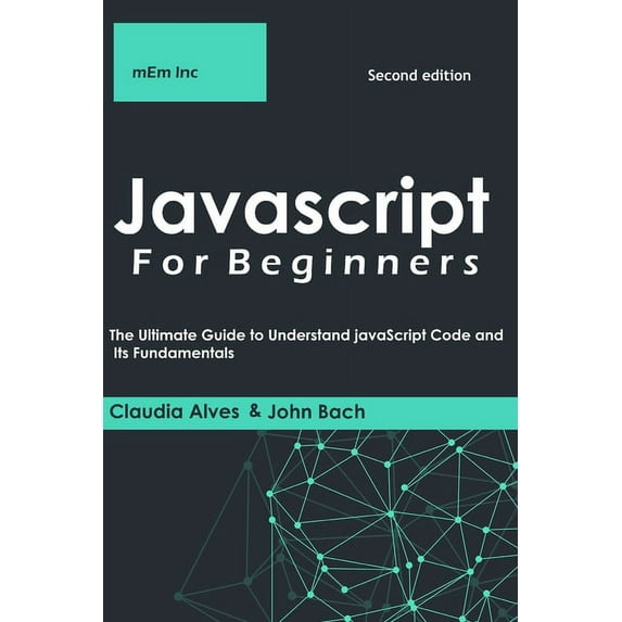 Javascript For Beginners: The Ultimate Guide to Understand JavaScript Code and Its Fundamentals . (Paperback)
