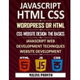 thumbnail image 1 of Javascript &amp; HTML CSS: WordPress Or HTML: CSS Website Design: The Basics: JavaScript Web Development Techniques: Web, (Paperback), 1 of 1