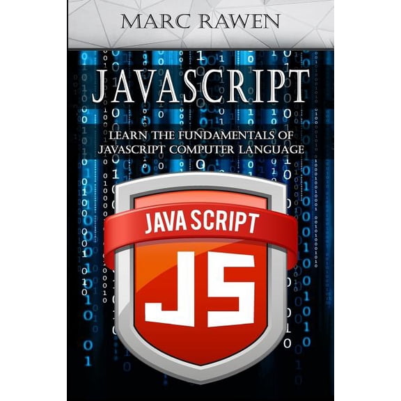 Javascript : Learn the Fundamentals of Javascript Computer Programming Language
