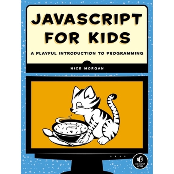 Pre-Owned JavaScript for Kids: A Playful Introduction to Programming (Paperback) 1593274084 9781593274085