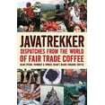 thumbnail image 1 of Pre-Owned Javatrekker: Dispatches from the World of Fair Trade Coffee (Paperback) 1933392703 9781933392707, 1 of 1