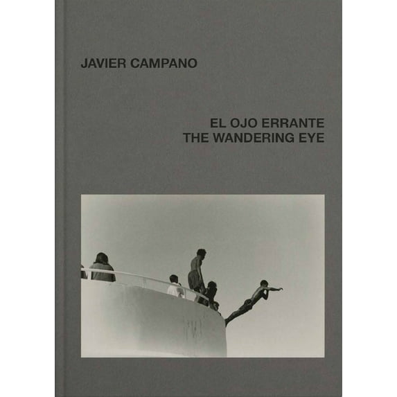 Javier Campano: The Wandering Eye, (Hardcover)