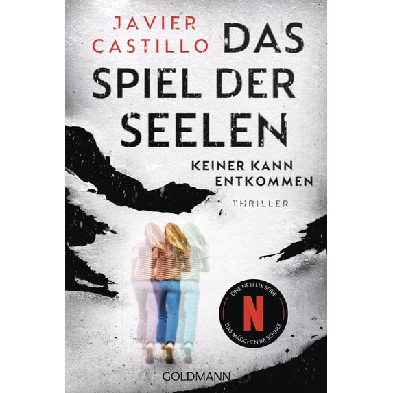 Javier Castillo Das Spiel der Seelen - Keiner kann entkommen: Thriller (Das Mädchen (Paperback)