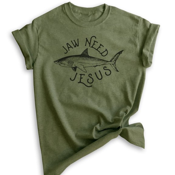 Jaw Need Jesus Shirt, Unisex Women's Men's Shirt, Religious Shirt, Y'all Need Jesus Shirt, Shark Pun Shirt, Heather Military Green, Large