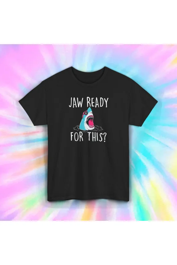 Jaw Ready for This Shark Funny Ocean Graphic Gift Idea Unisex T-Shirt, up to size 5XL