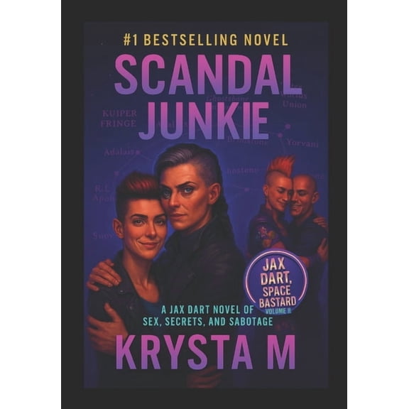 Jax Dart, Space Bastard Scandal Junkie: A Jax Dart Novel of Sex, Secrets, and Sabotage, (Paperback)