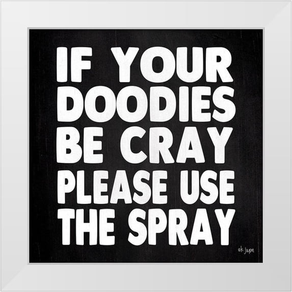 Jaxn Blvd. 12x12 White Modern Wood Framed Museum Art Print Titled - If Your Doodies are Cray