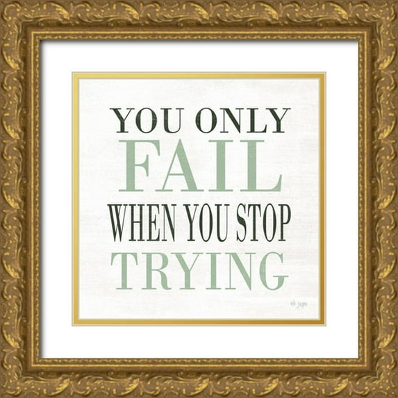 Jaxn Blvd. 15x15 Gold Ornate Wood Framed with Double Matting Museum Art Print Titled - Dont Stop Trying