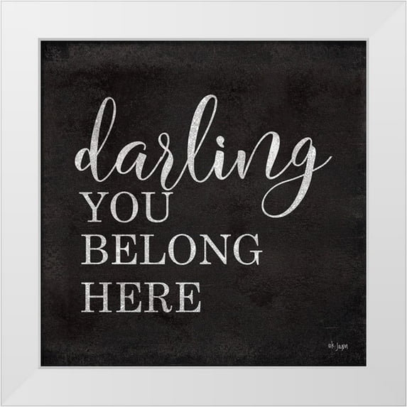 Jaxn Blvd. 15x15 White Modern Wood Framed Museum Art Print Titled - Darling You Belong Here