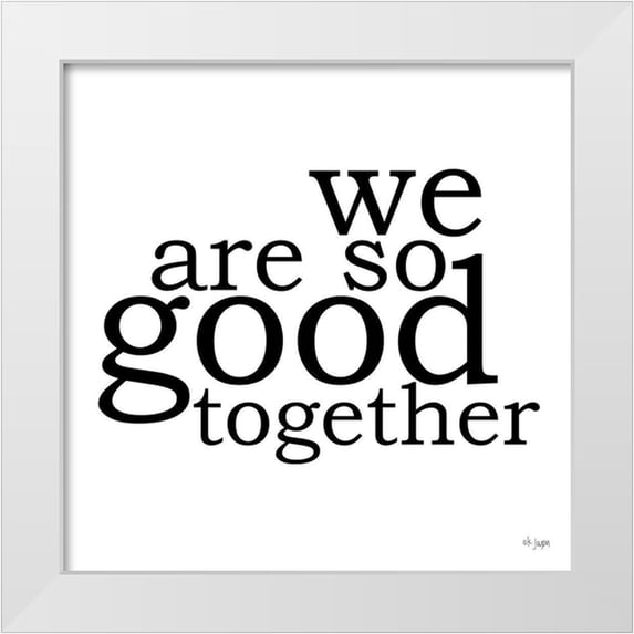 Jaxn Blvd. 15x15 White Modern Wood Framed Museum Art Print Titled - We Are So Good Together
