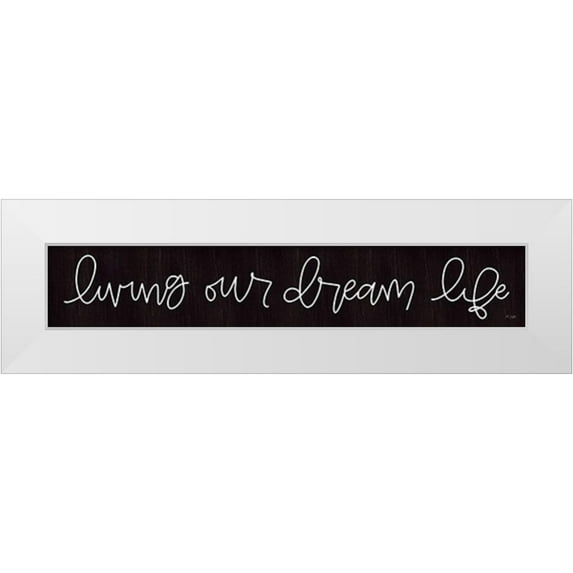 Jaxn Blvd. 18x6 White Modern Wood Framed Museum Art Print Titled - Living Our Dream Life