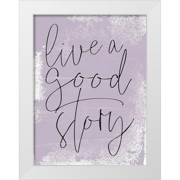 Jaxn Blvd. 25x32 White Modern Wood Framed Museum Art Print Titled - Live a Good Story