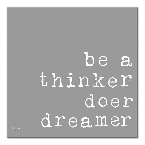 Creative Products Be A Thinker Doer Dreamer 16x16 Canvas Wall Art