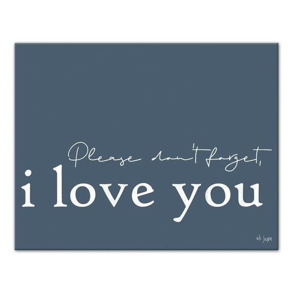 Creative Products Please Don't Forget I Love You 11x14 Canvas Wall Art
