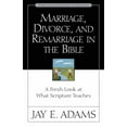thumbnail image 1 of Jay Adams Library Marriage, Divorce, and Remarriage in the Bible: A Fresh Look at What Scripture Teaches, (Paperback), 1 of 2