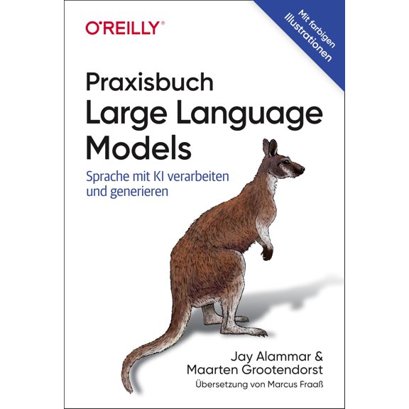 Jay Alammar,Marcus Fraa& Praxisbuch Large Language Models: Sprache mit KI verarbeit (Paperback)