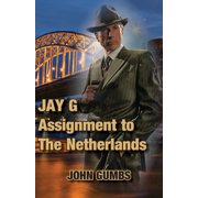 Jay G - Assignment to The Netherlands Paperback
