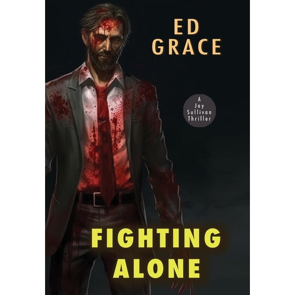 Jay Sullivan Fighting Alone, (Hardcover)