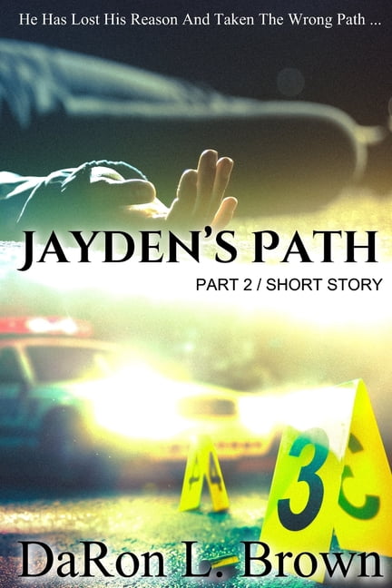 Jayden's Path Jayden's Path PART 2: He Has Lost His Reason And Taken The Wrong Path ..., Book 2, (Paperback)