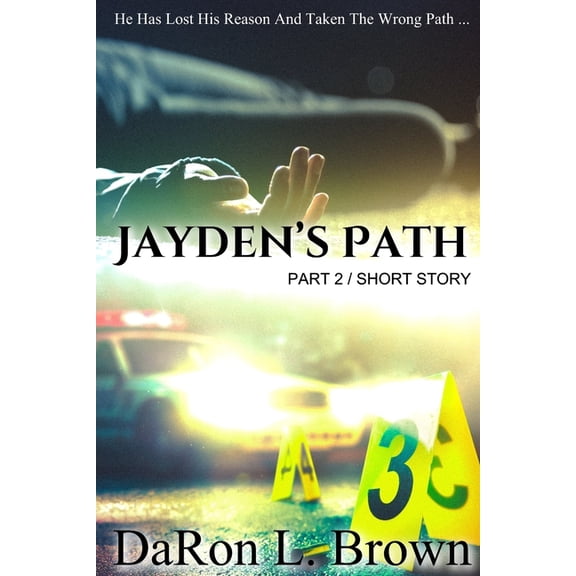 Jayden's Path Jayden's Path PART 2: He Has Lost His Reason And Taken The Wrong Path ..., Book 2, (Paperback)