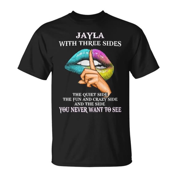 Jayla Name Gift Jayla With Three Sides Unisex TShirt