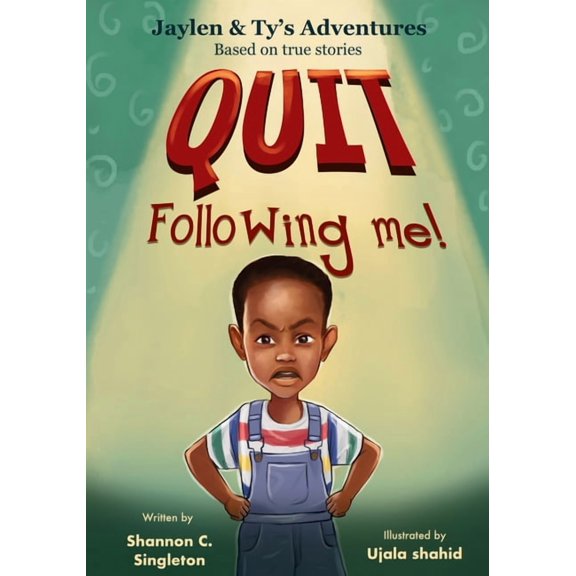 Jaylen & Ty's Adventures: Based Quit Following Me!, (Paperback)