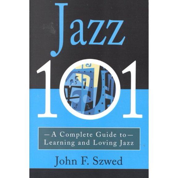 Pre-Owned Jazz 101: A Complete Guide to Learning and Loving Jazz