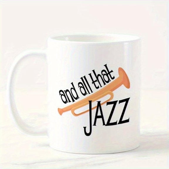 All That Jazz 75641 11oz Ceramic Coffee Mug with Bold Jazz Trumpet Graphic All That Jazz Text White Music Themed Mug Coffee Tea Hot Beverages Durable Design Musicians Jazz Enthusia
