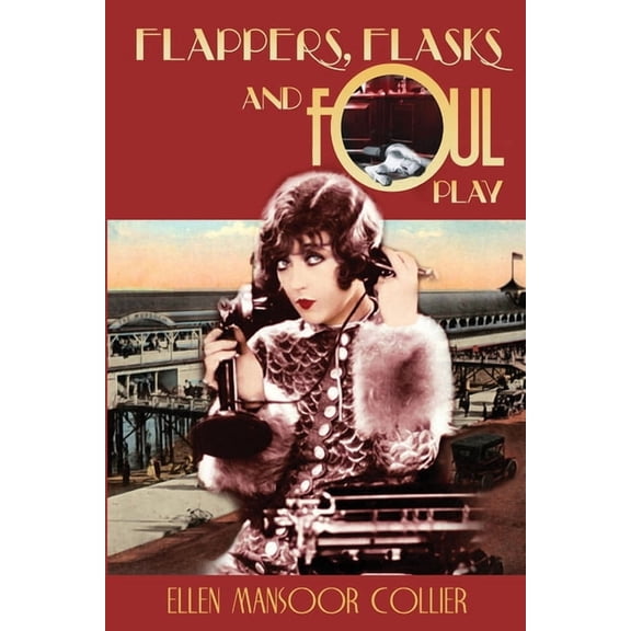 Jazz Age Mystery Flappers, Flasks and Foul Play, Book 1, (Paperback)