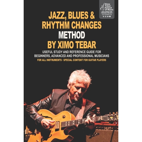 Jazz, Blues, Rhythm Changes Method by Ximo Tebar: For All Instruments - Especial Content for Guitar Players, (Paperback)
