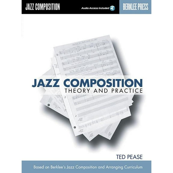 Jazz Composition Theory and Practice Book with Online Audio Learn Jazz Songwriting Techniques Berklee Press Music Theory, (Paperback)