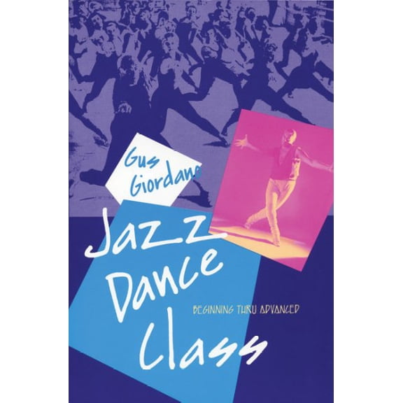 Jazz Dance Class : Beginning thru Advanced (Paperback)