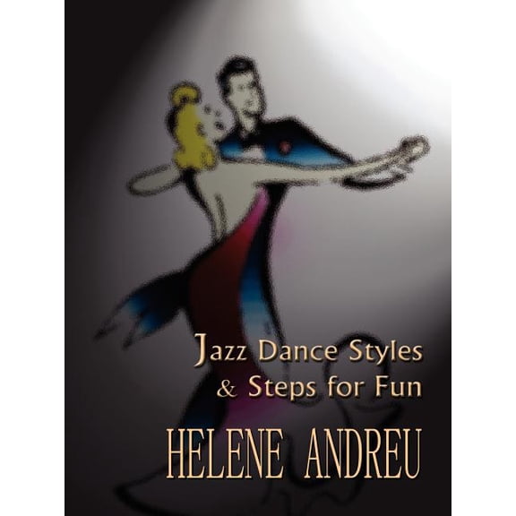 Jazz Dance Styles and Steps for Fun (Paperback)