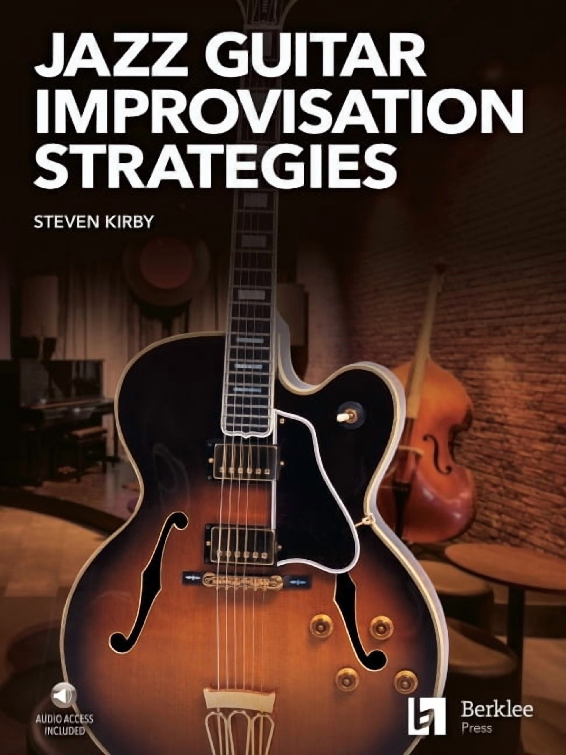 Jazz Guitar Improvisation Strategies by Steven Kirby Book/Online Audio, (Paperback)
